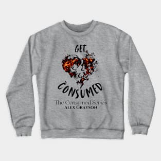 Get Consumed Crewneck Sweatshirt